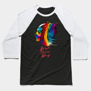 Born this way Baseball T-Shirt